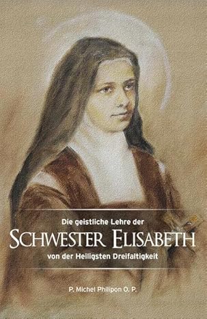 Die geistliche Lehre der Schwester Elisabeth von der Heiligsten Dreifaltigkeit (Paperback)