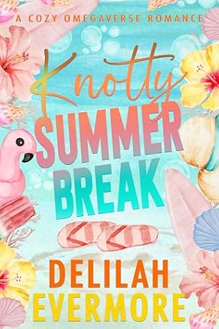 Knotty Summer Break (Bakedverse #6)