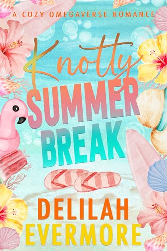 Knotty Summer Break (Bakedverse #6)