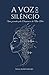 A Voz do Silêncio:: Uma jor...