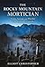 THE ROCKY MOUNTAIN MORTICIAN by Elliot Christopher
