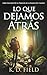 Lo Que Dejamos Atrás: Libro...