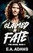 Claimed by Fate by E.A. Adams