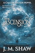 The Ascension: First Novel in The Callum Walker Series