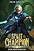 Split Champion Book Three: ...
