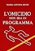 L'omicidio non era in progr...