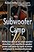 Subwoofer Camp: Better Soun...