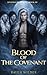Blood Of The Covenant: A St...