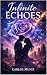 Infinite Echoes