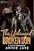 The Unhinged Broken Don by Annie Jaye