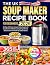 The UK Soup Maker Recipe Bo...