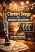 Clarinet Songs for Absolute...