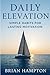 Daily Elevation: Simple Habits For Lasting Motivation