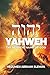 Yahweh: The Hebrew Name of God