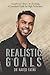 Realistic Goals  by Dr. Naved Fatmi