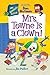 My Weirdtastic School #12: Mrs. Towne Is a Clown!
