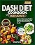 DASH DIET COOKBOOK FOR AGING ADULTS by Chloe Turner