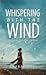 Whispering with the Wind