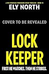 Lock Keeper: First He Watches. Then He Strikes: A DCI Finnegan Yorkshire Crime Thriller - Book 13