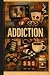 Addiction: The Escape Pathway