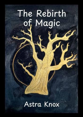 The Rebirth of Magic (A Glimmer in the Ashes Book 3)