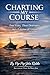 Charting My Course by John Riddle