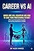 CAREER VS AI WHICH JOBS WILL DISAPPEAR AND HOW TO SAVE YOUR P... by Alex Vance