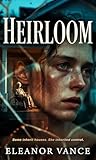 HEIRLOOM: A Domestic Psychological Thriller