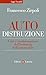 Auto-distruzione: Crisi e trasformazione dell'industria dell’automobile (Italian Edition)