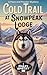 Cold Trail at Snowpeak Lodge A Paws and Powder Mystery (The Paws and Powder Mysteries Book 1) by Hailey Hartley