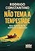 Não tema a tempestade: Uma ...