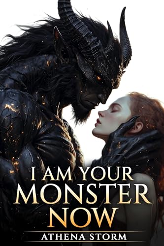 I Am Your Monster Now (Kindle Edition)