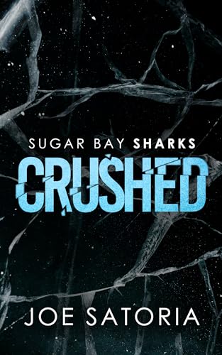 Crushed: An MMMM Hockey Daddy Romance (Sugar Bay Sharks Book 1)