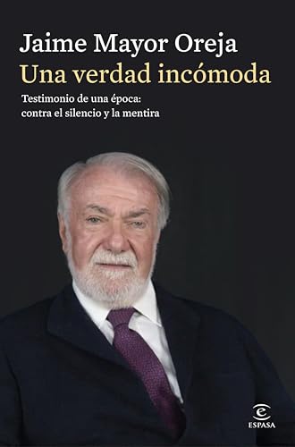 Una verdad incómoda. Testimonio de una época: contra el silencio y la mentira (Espasa Política Nacional) (Spanish Edition)
