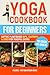 Yoga Cookbook for Beginners...