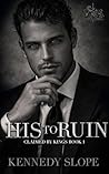 His to Ruin: A Ma...