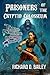 Prisoners of the Cryptid Colosseum by Richard D Bailey
