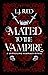 Mated to the Vampire (Blood...