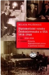 Diplomatické vztahy Československa a USA 1918-1968 (I DÍL: 1918-1938). 2. svazek? Priority, diplomatická praxe a politický kontext