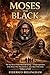 MOSES THE BLACK by FEDERICO BELLINGHAM
