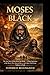 MOSES THE BLACK by FEDERICO BELLINGHAM