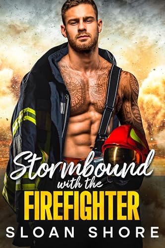 Stormbound with my Firefighter Ex: A Second Chance, Enemies to Lovers Romance (Kindle Edition)
