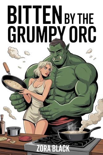 Bitten By The Grumpy Orc (Kindle Edition)