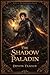 The Shadow Paladin (The Sha...