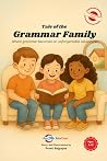 Tale of the Grammar Family: A Story-Based English Grammar Book Teaching All 8 Parts of Speech for Kids Ages 6–12