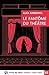 LE FANTOME DU THEATRE by Alex Ahndoril
