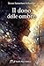 Il dono delle ombre (Snail's Pace Edition) (Italian Edition)