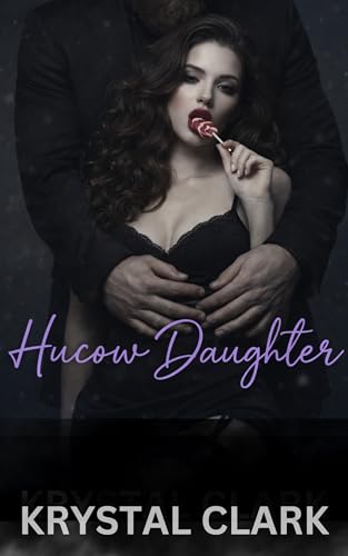 Hucow Daughter: An Age Gap Forbidden Step Romance with Pregnancy and Lactation (The Hothouse Club Book 4)