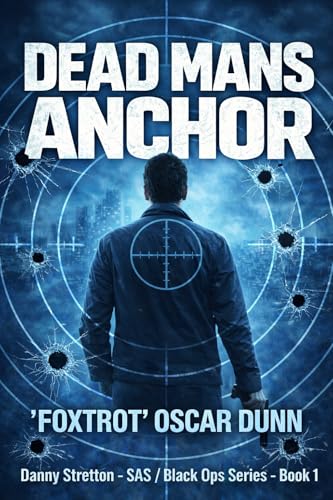 Dead Man's Anchor: Danny Stretton - SAS / Black Ops Series - Book 1 (Kindle Edition)