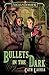 Bullets in the Dark: An Ark...